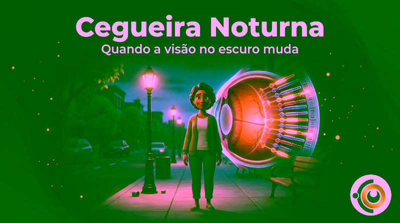 Capa ilustrativa do artigo "Cegueira Noturna: Causas, Avaliação e Próximos Passos" sobre retina no blog da Drudi e Almeida Oftalmologia.