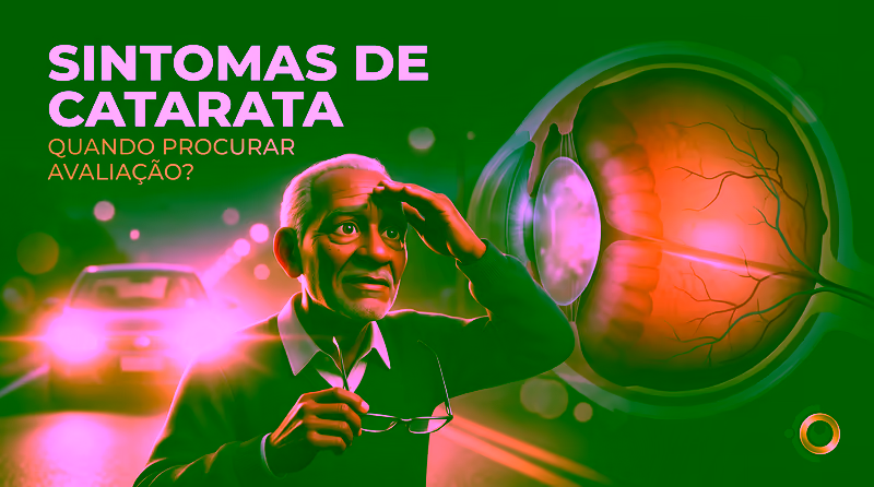 Capa ilustrativa do artigo "Sintomas de Catarata: Quando Procurar Avaliação" sobre catarata no blog da Drudi e Almeida Oftalmologia.