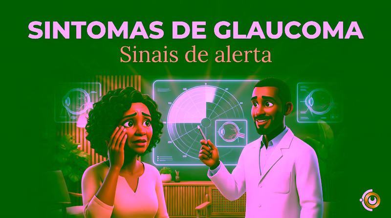 Capa ilustrativa do artigo "Sintomas de glaucoma: primeiros sinais e quando procurar atendimento" sobre glaucoma no blog da Drudi e Almeida Oftalmologia.